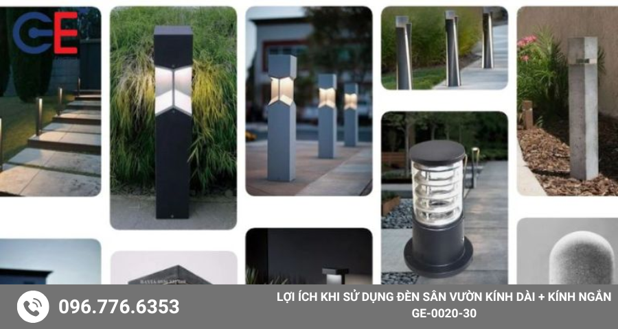 Lợi ích khi sử dụng đèn sân vườn kính dài + kính ngắn GE-0020-30