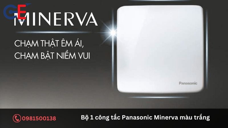 Tính năng của bộ 1 công tắc Panasonic Minerva màu trắng